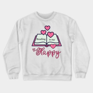 Reading is my Happy Crewneck Sweatshirt